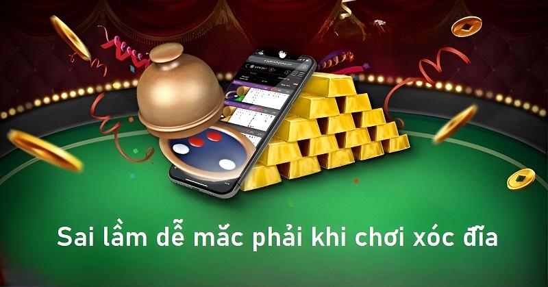 Chia sẻ những sai lầm dễ mắc phải khi chơi xóc đĩa 16